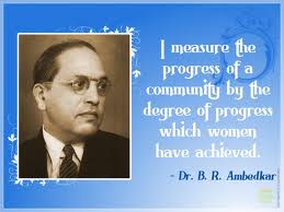 Dr.Ambedkar wanted dalit women to receive education. It is estimated that every day three dalit women are raped; dalit women are often forced to sit at the back of their school classrooms, or even outside.